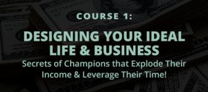 Designing Your Ideal Life & Business